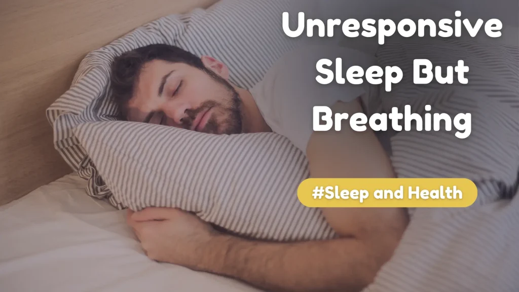 Unresponsive Sleep But Breathing Image